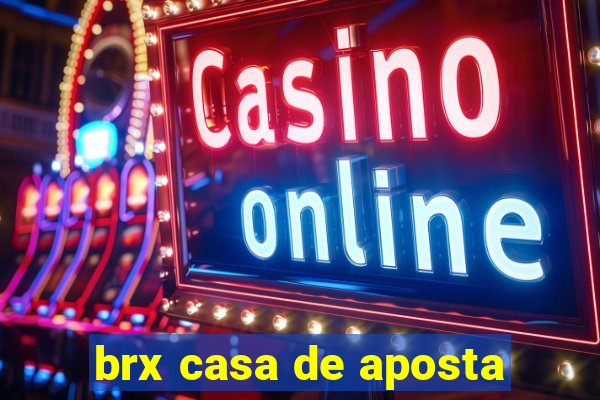 brx casa de aposta